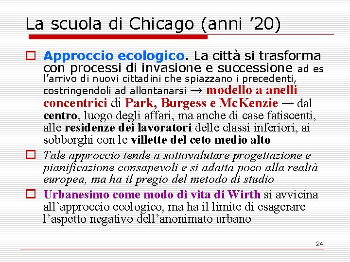 La scuola di Chicago (anni ’ 20) o Approccio ecologico. La città si trasforma