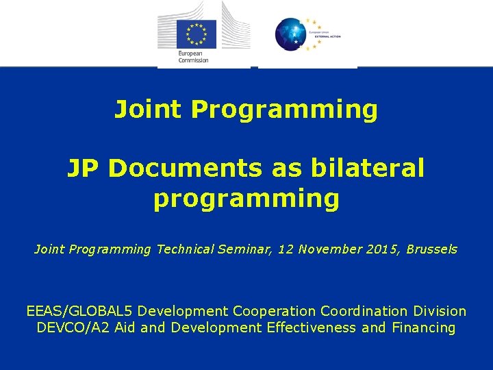 Joint Programming JP Documents as bilateral programming Joint Programming Technical Seminar, 12 November 2015,