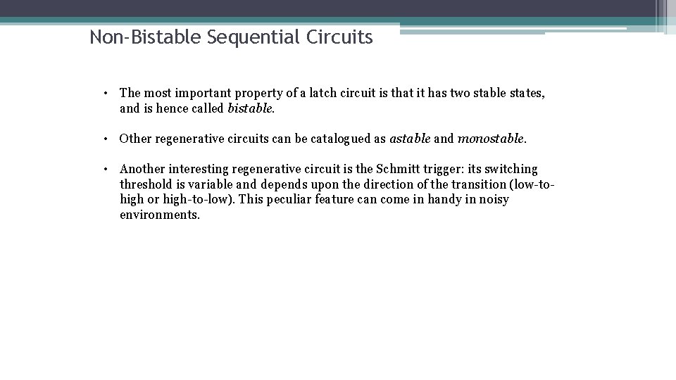 Non-Bistable Sequential Circuits • The most important property of a latch circuit is that