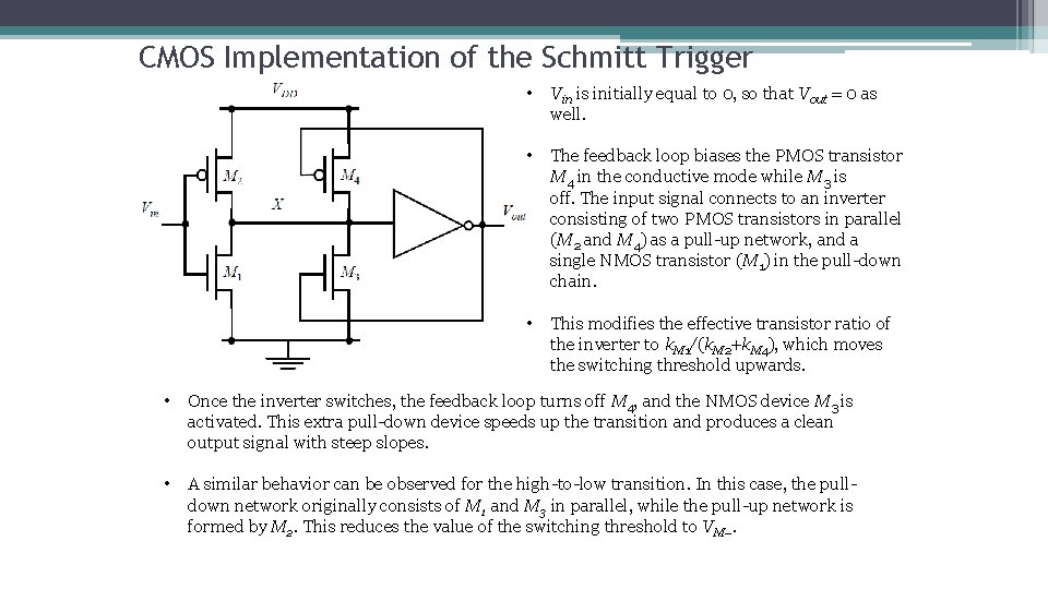 CMOS Implementation of the Schmitt Trigger • Vin is initially equal to 0, so