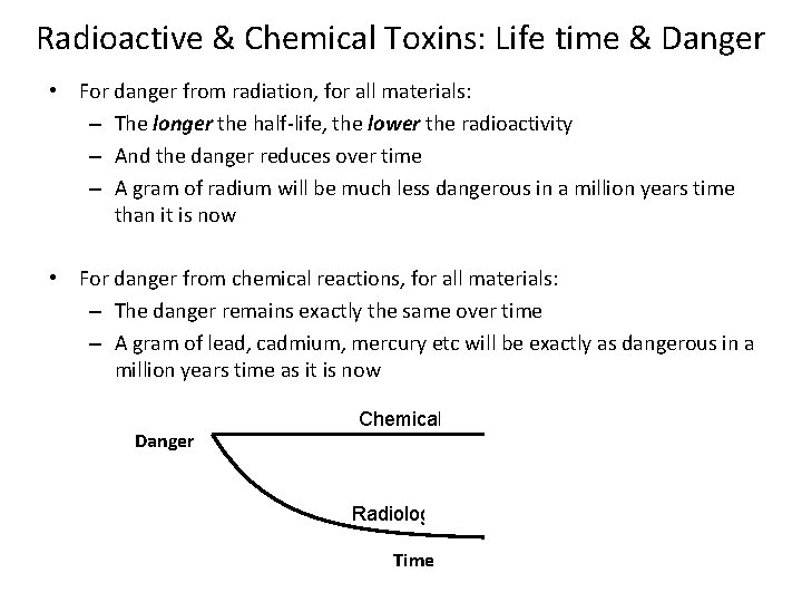 Radioactive & Chemical Toxins: Life time & Danger • For danger from radiation, for Radioactive & Chemical Toxins: Life time & Danger • For danger from radiation, for