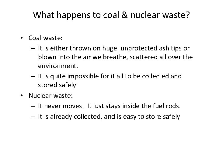 What happens to coal & nuclear waste? • Coal waste: – It is either What happens to coal & nuclear waste? • Coal waste: – It is either