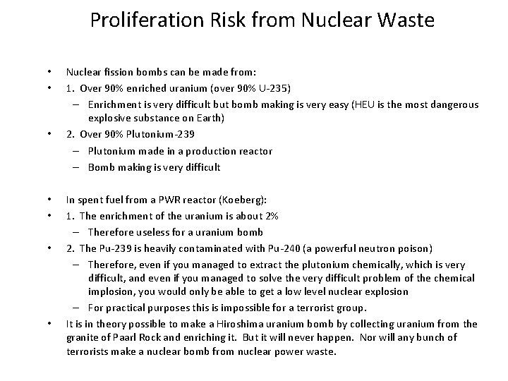 Proliferation Risk from Nuclear Waste • • Nuclear fission bombs can be made from: Proliferation Risk from Nuclear Waste • • Nuclear fission bombs can be made from: