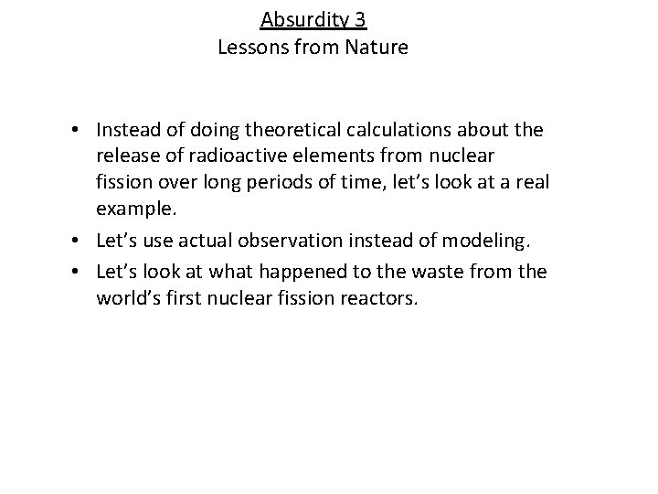 Absurdity 3 Lessons from Nature • Instead of doing theoretical calculations about the release Absurdity 3 Lessons from Nature • Instead of doing theoretical calculations about the release