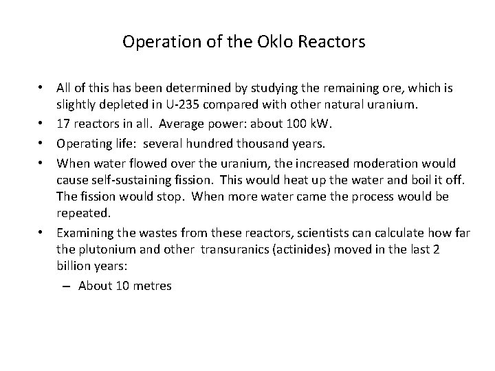 Operation of the Oklo Reactors • All of this has been determined by studying Operation of the Oklo Reactors • All of this has been determined by studying