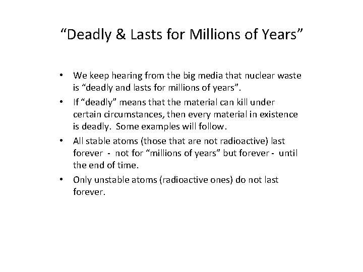 “Deadly & Lasts for Millions of Years” • We keep hearing from the big “Deadly & Lasts for Millions of Years” • We keep hearing from the big
