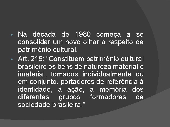 Na década de 1980 começa a se consolidar um novo olhar a respeito de