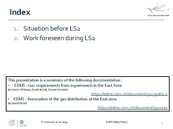 Index 1. Situation before LS 2 2. Work foreseen during LS 2 This presentation