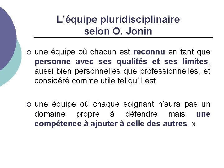 L’équipe pluridisciplinaire selon O. Jonin une équipe où chacun est reconnu en tant que