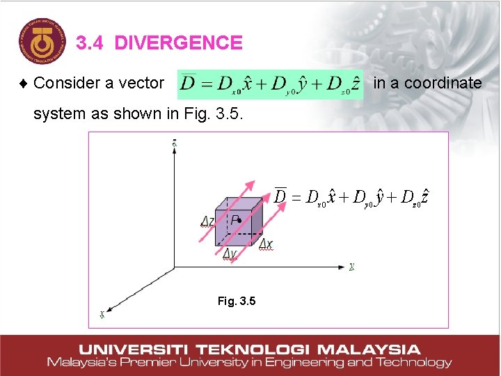 3. 4 DIVERGENCE ¨ Consider a vector in a coordinate system as shown in