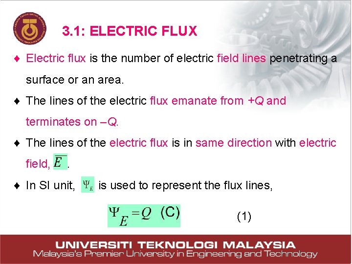 3. 1: ELECTRIC FLUX ¨ Electric flux is the number of electric field lines