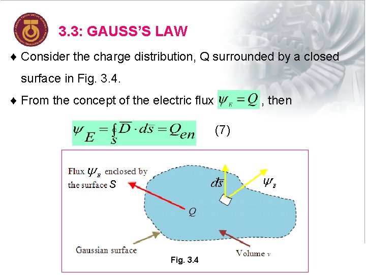 3. 3: GAUSS’S LAW ¨ Consider the charge distribution, Q surrounded by a closed