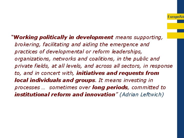 Europe. Aid “Working politically in development means supporting, brokering, facilitating and aiding the emergence