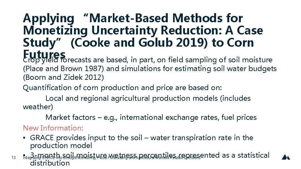 Applying “Market-Based Methods for Monetizing Uncertainty Reduction: A Case Study” (Cooke and Golub 2019)