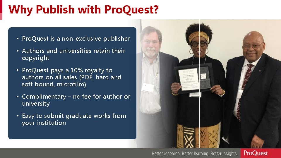 Why Publish with Pro. Quest? • Pro. Quest is a non-exclusive publisher • Authors