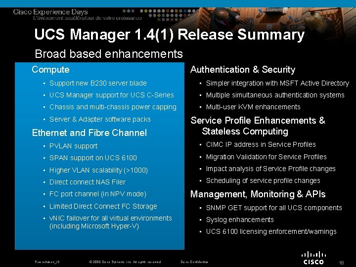 UCS Manager 1. 4(1) Release Summary Broad based enhancements Compute Authentication & Security •