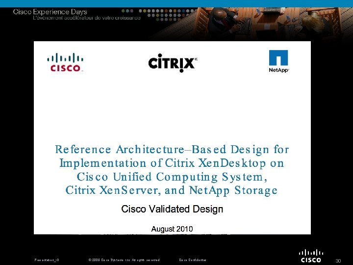 Presentation_ID © 2009 Cisco Systems, Inc. All rights reserved. Cisco Confidential 30 