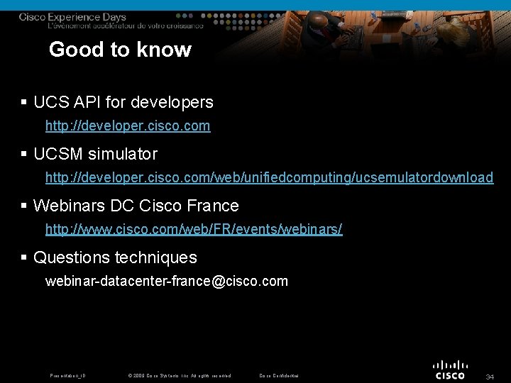 Good to know § UCS API for developers http: //developer. cisco. com § UCSM