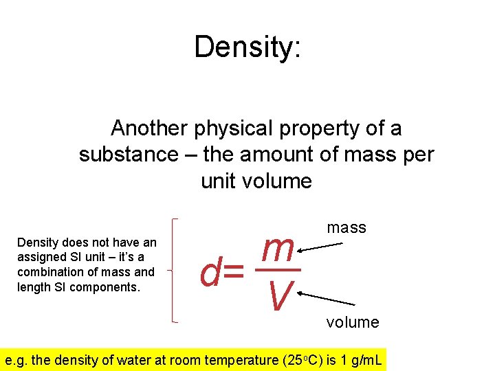Density: Another physical property of a substance – the amount of mass per unit