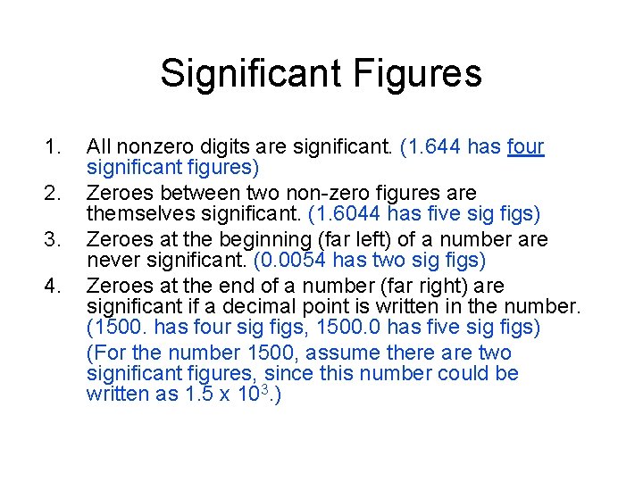 Significant Figures 1. 2. 3. 4. All nonzero digits are significant. (1. 644 has
