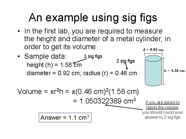 An example using sig figs • In the first lab, you are required to