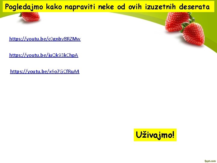 Pogledajmo kako napraviti neke od ovih izuzetnih deserata https: //youtu. be/c 0 gnbv 8