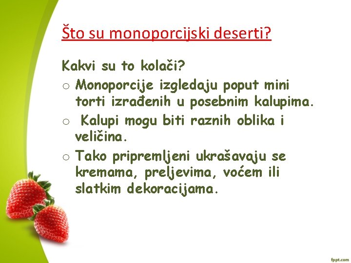 Što su monoporcijski deserti? Kakvi su to kolači? o Monoporcije izgledaju poput mini torti