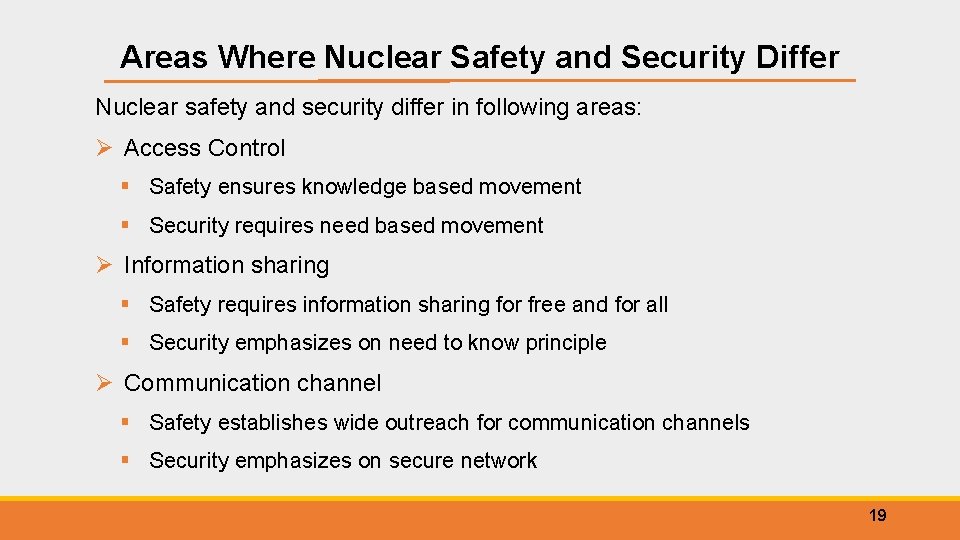 Areas Where Nuclear Safety and Security Differ Nuclear safety and security differ in following