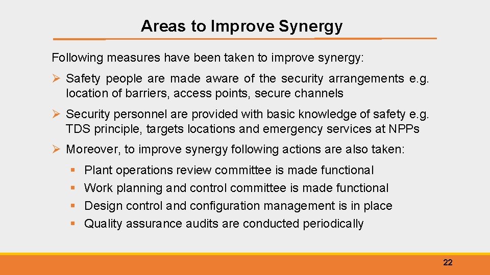 Areas to Improve Synergy Following measures have been taken to improve synergy: Ø Safety