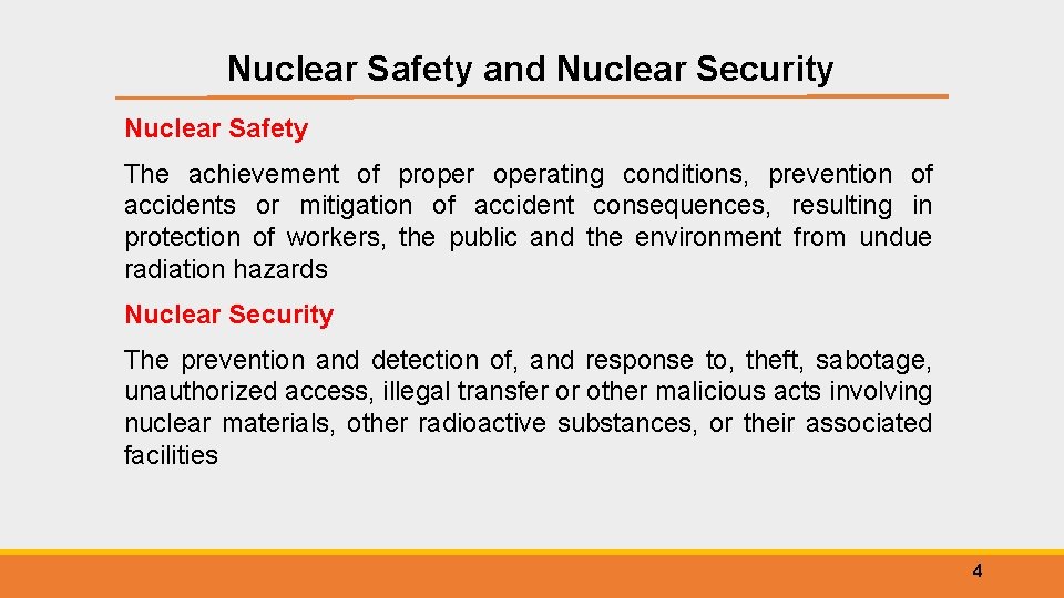 Nuclear Safety and Nuclear Security Nuclear Safety The achievement of properating conditions, prevention of