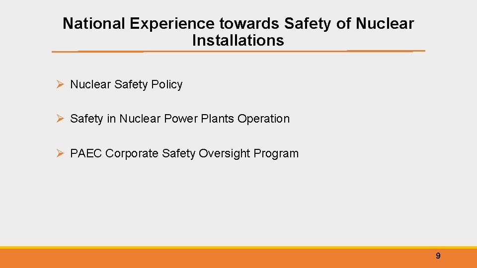 National Experience towards Safety of Nuclear Installations Ø Nuclear Safety Policy Ø Safety in