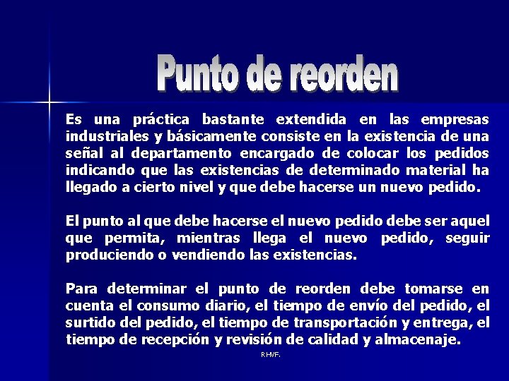 Es una práctica bastante extendida en las empresas industriales y básicamente consiste en la