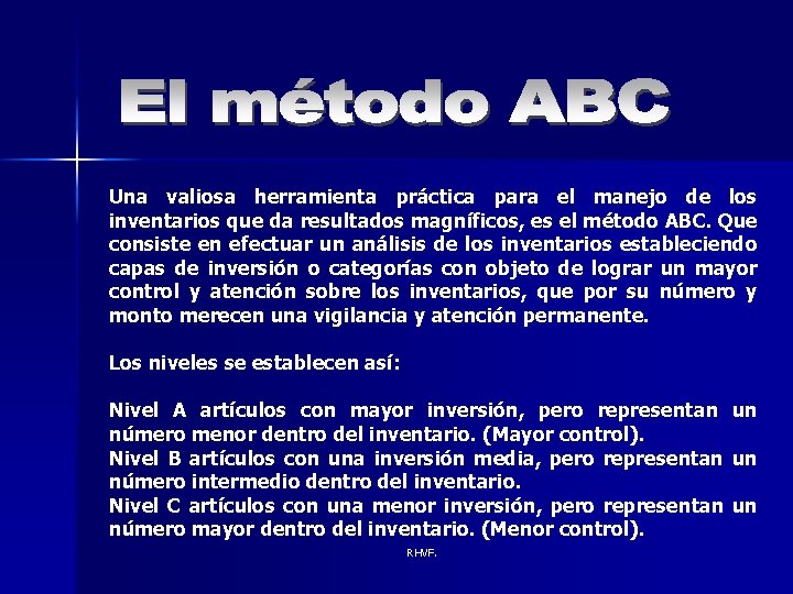 Una valiosa herramienta práctica para el manejo de los inventarios que da resultados magníficos,