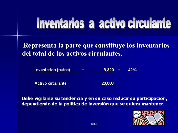 Representa la parte que constituye los inventarios del total de los activos circulantes. Inventarios