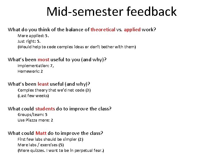 Mid-semester feedback What do you think of the balance of theoretical vs. applied work?