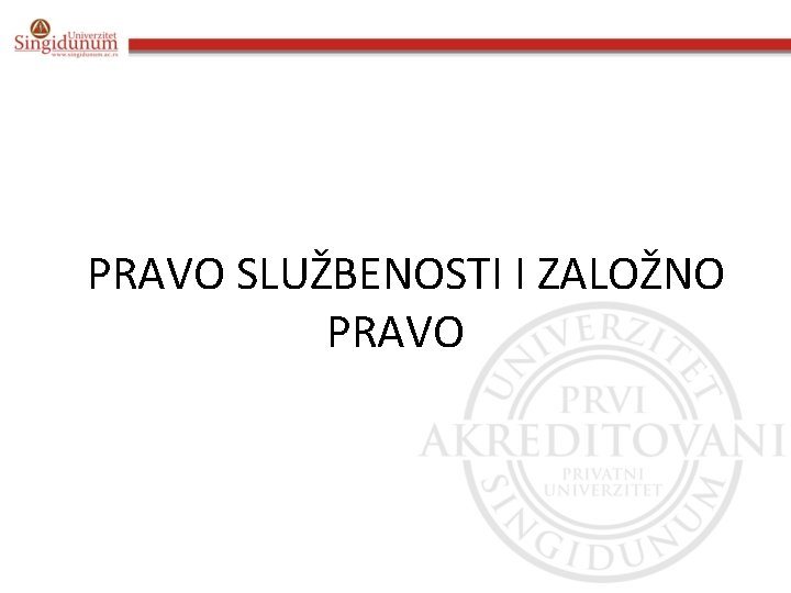 PRAVO SLUŽBENOSTI I ZALOŽNO PRAVO k 