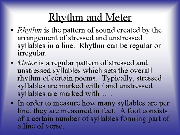 Rhythm and Meter • Rhythm is the pattern of sound created by the arrangement