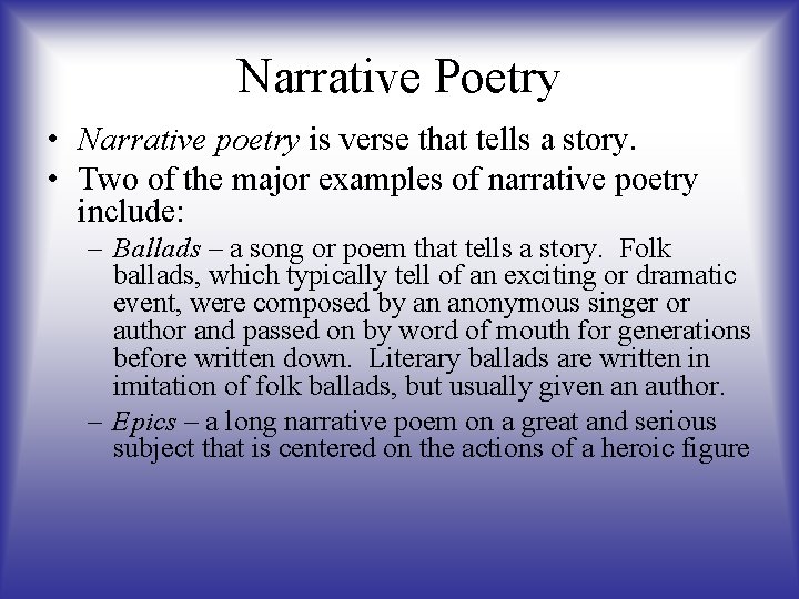 Narrative Poetry • Narrative poetry is verse that tells a story. • Two of