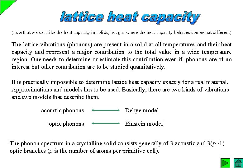 (note that we describe the heat capacity in solids, not gas where the heat