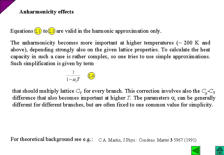 Anharmonicity effects Equations L 1 to L 3 are valid in the harmonic approximation