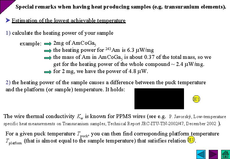 Special remarks when having heat producing samples (e. g. transuranium elements). Estimation of the