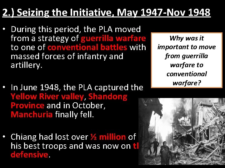 2. ) Seizing the Initiative, May 1947 -Nov 1948 • During this period, the
