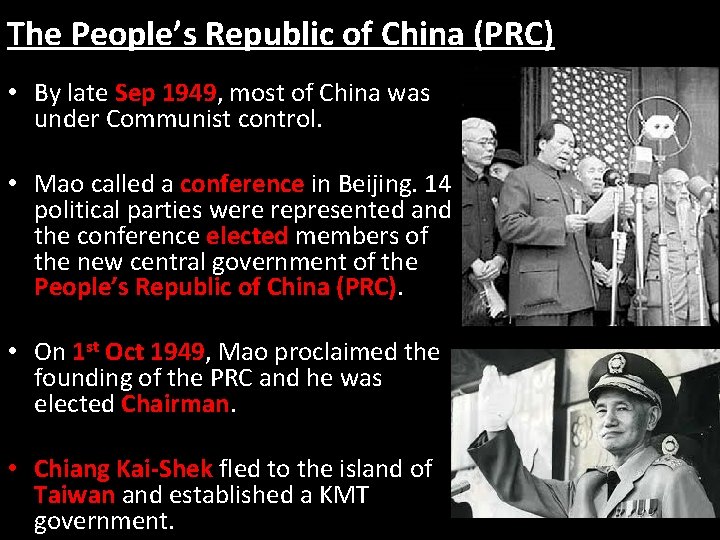 The People’s Republic of China (PRC) • By late Sep 1949, most of China