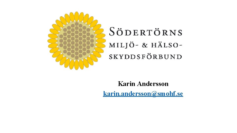 Karin Andersson karin. andersson@smohf. se 