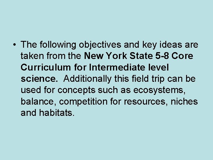  • The following objectives and key ideas are taken from the New York