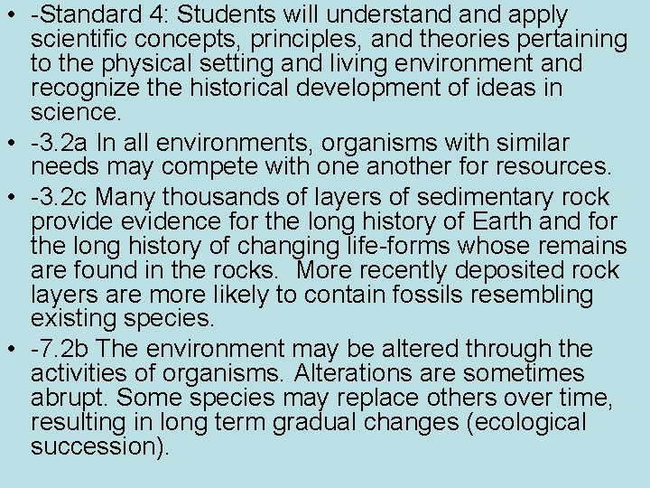  • -Standard 4: Students will understand apply scientific concepts, principles, and theories pertaining