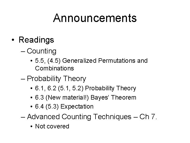Announcements • Readings – Counting • 5. 5, (4. 5) Generalized Permutations and Combinations