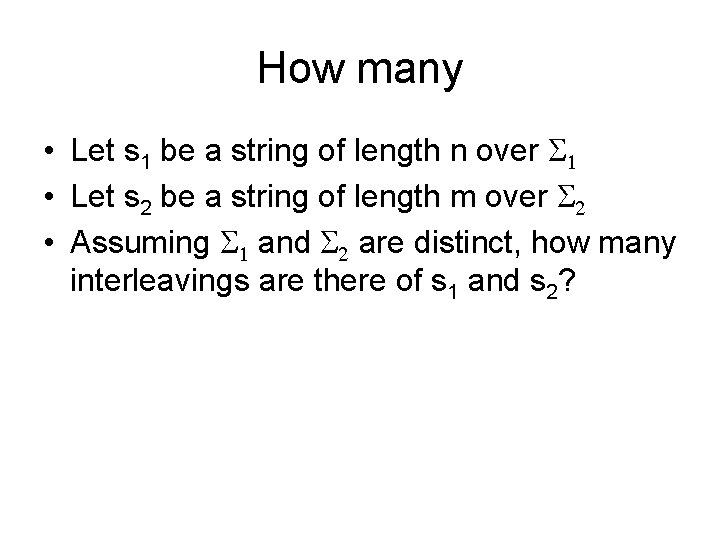 How many • Let s 1 be a string of length n over 1