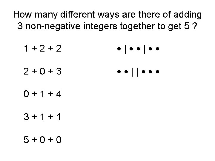 How many different ways are there of adding 3 non-negative integers together to get