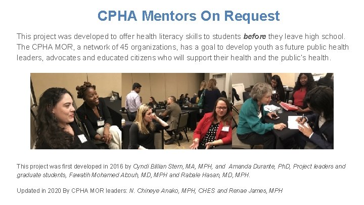 CPHA Mentors On Request This project was developed to offer health literacy skills to